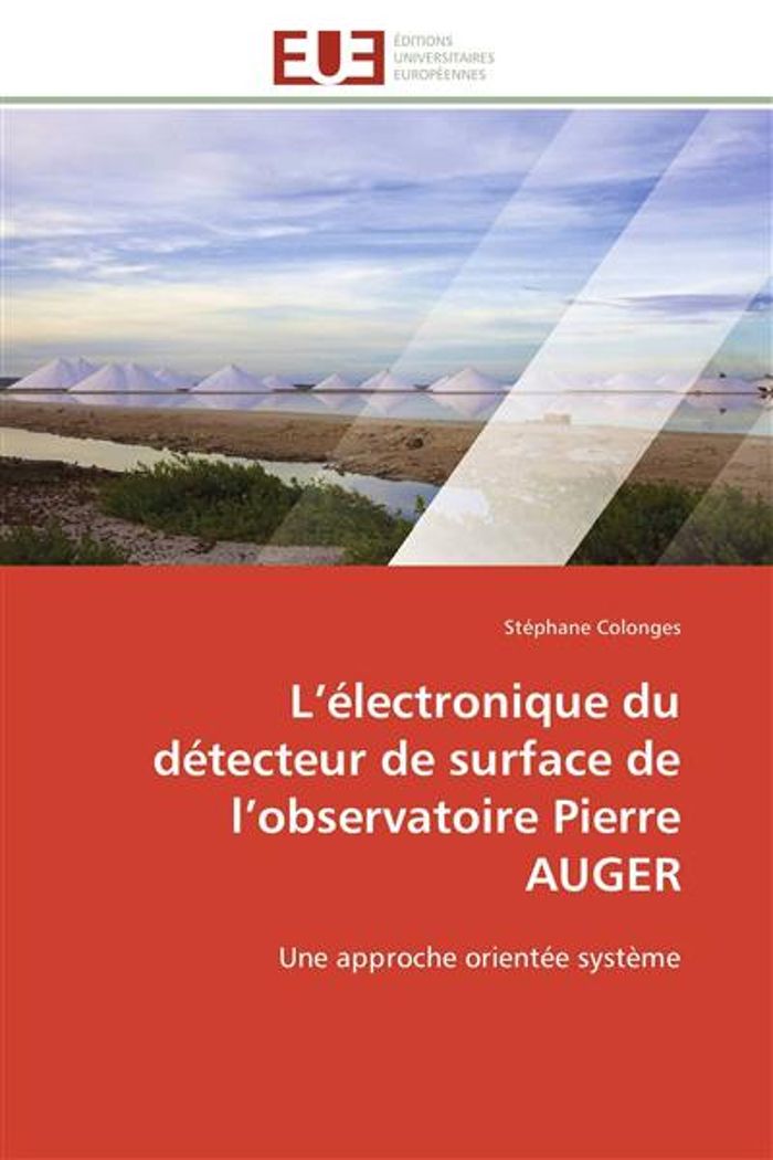 Couverture du livre « L ELECTRONIQUE DU DETECTEUR DE SURFACE DE L OBSERVATOIRE PIERRE AUGER » de Colonges-S, librairie Les Contes Infusés à Corte
