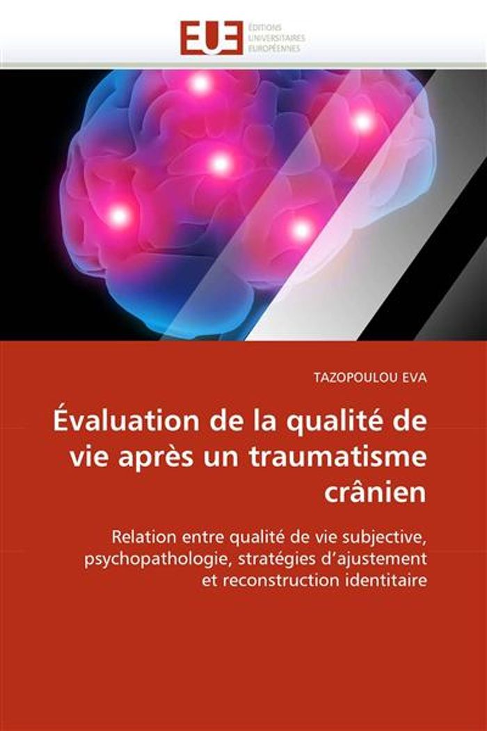 Couverture du livre « EVALUATION DE LA QUALITE DE VIE APRES UN TRAUMATISME CRANIEN » de Eva-T, librairie Les Contes Infusés à Corte