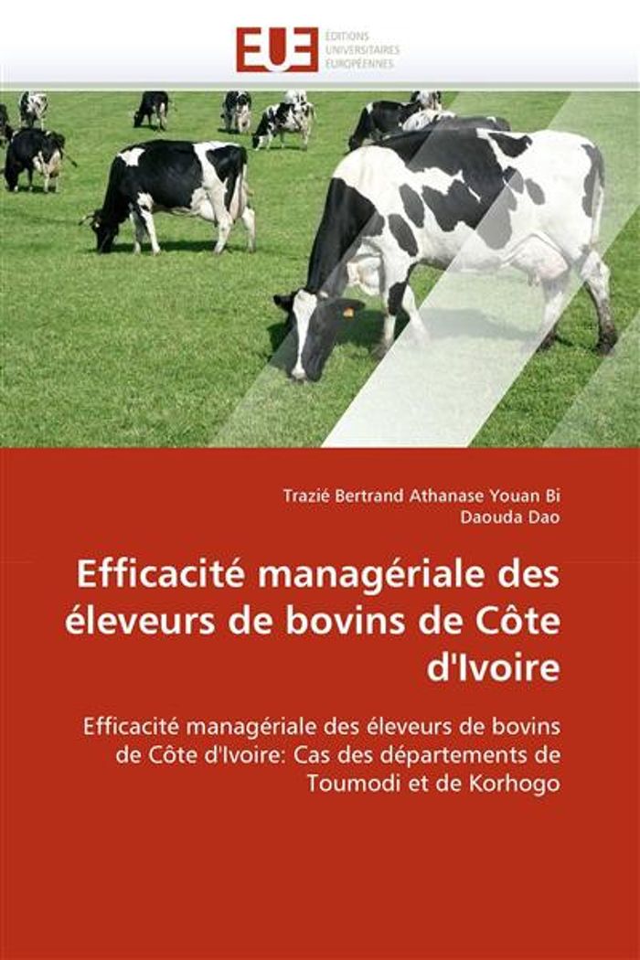 Couverture du livre « EFFICACITE MANAGERIALE DES ELEVEURS DE BOVINS DE COTE D''IVOIRE » de Collectif, librairie Les Contes Infusés à Corte