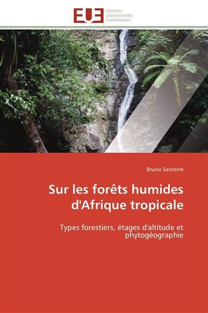 Couverture du livre « SUR LES FORETS HUMIDES D'AFRIQUE TROPICALE » de Senterre-B, librairie Les Contes Infusés à Corte