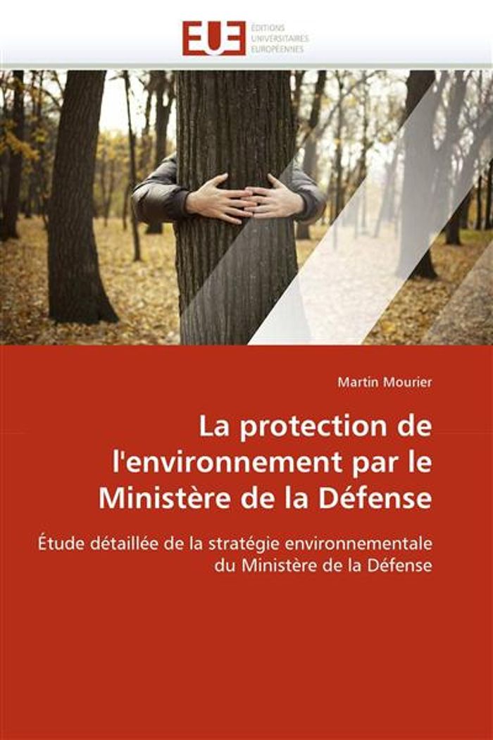 Couverture du livre « LA PROTECTION DE L''ENVIRONNEMENT PAR LE MINISTERE DE LA DEFENSE » de Mourier-M, librairie Les Contes Infusés à Corte