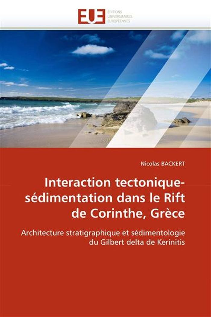 Couverture du livre « INTERACTION TECTONIQUE-SEDIMENTATION DANS LE RIFT DE CORINTHE, GRECE » de Backert-N, librairie Les Contes Infusés à Corte