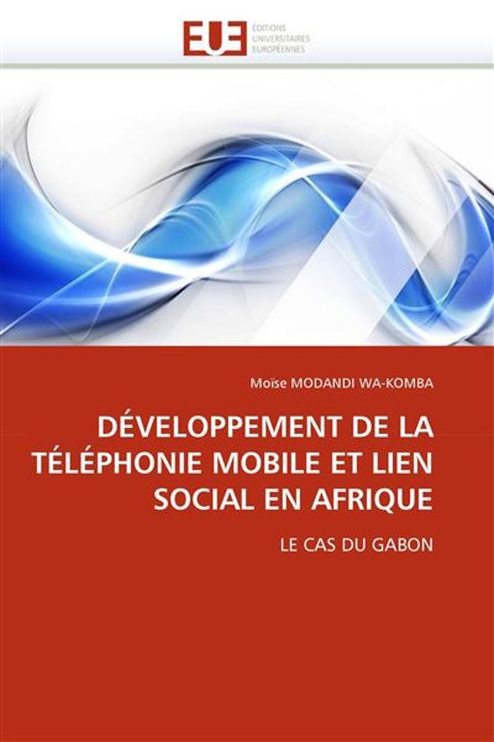 Couverture du livre « DEVELOPPEMENT DE LA TELEPHONIE MOBILE ET LIEN SOCIAL EN AFRIQUE » de Wa-Komba-M Modandi, librairie Les Contes Infusés à Corte