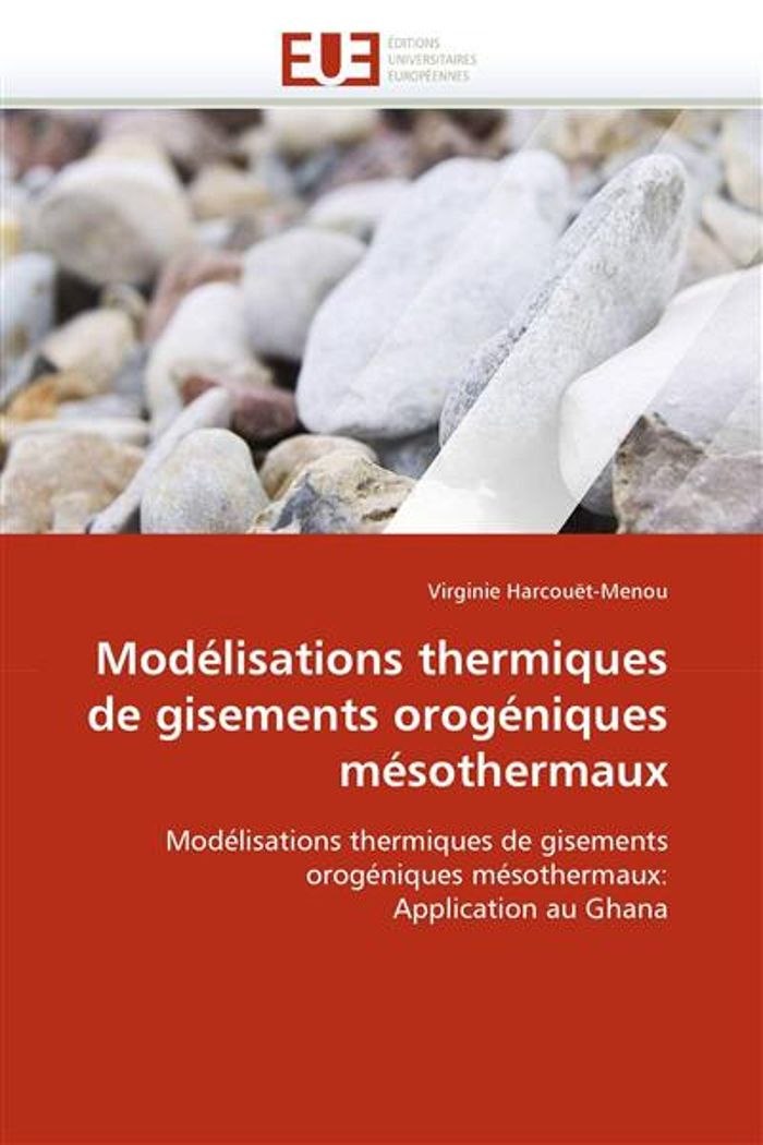 Couverture du livre « MODELISATIONS THERMIQUES DE GISEMENTS OROGENIQUES MESOTHERMAUX » de Harcouet-Menou-V, librairie Les Contes Infusés à Corte