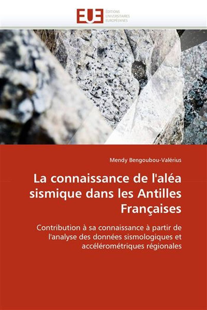 Couverture du livre « LA CONNAISSANCE DE L''ALEA SISMIQUE DANS LES ANTILLES FRANCAISES » de Bengoubou-Valerius-M, librairie Les Contes Infusés à Corte