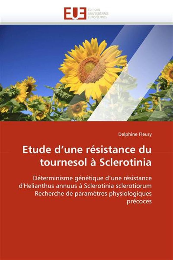 Couverture du livre « ETUDE D''UNE RESISTANCE DU TOURNESOL A SCLEROTINIA » de Fleury-D, librairie Les Contes Infusés à Corte
