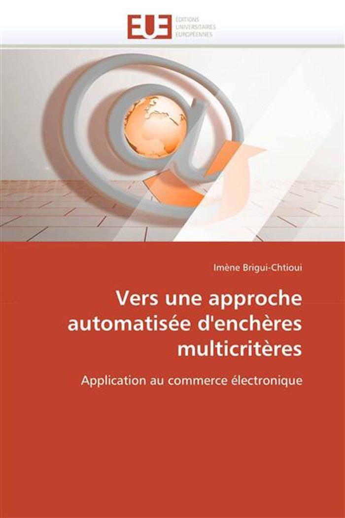 Couverture du livre « VERS UNE APPROCHE AUTOMATISEE D'ENCHERES MULTICRITERES » de Brigui-Chtioui-I, librairie Les Contes Infusés à Corte