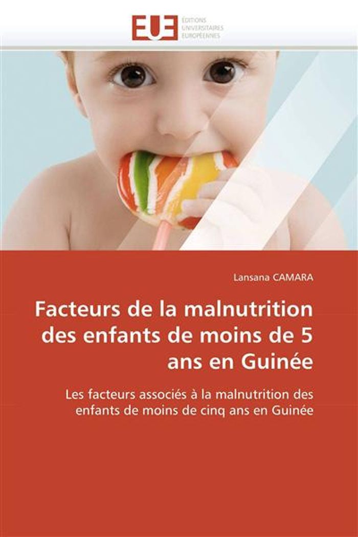 Couverture du livre « FACTEURS DE LA MALNUTRITION DES ENFANTS DE MOINS DE 5 ANS EN GUINEE », librairie Les Contes Infusés à Corte