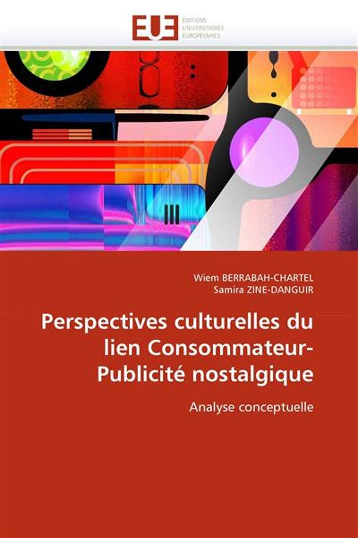 Couverture du livre « PERSPECTIVES CULTURELLES DU LIEN CONSOMMATEUR-PUBLICITE NOSTALGIQUE - ANALYSE CONCEPTUELLE » de Berrabah-Chartel, librairie Les Contes Infusés à Corte