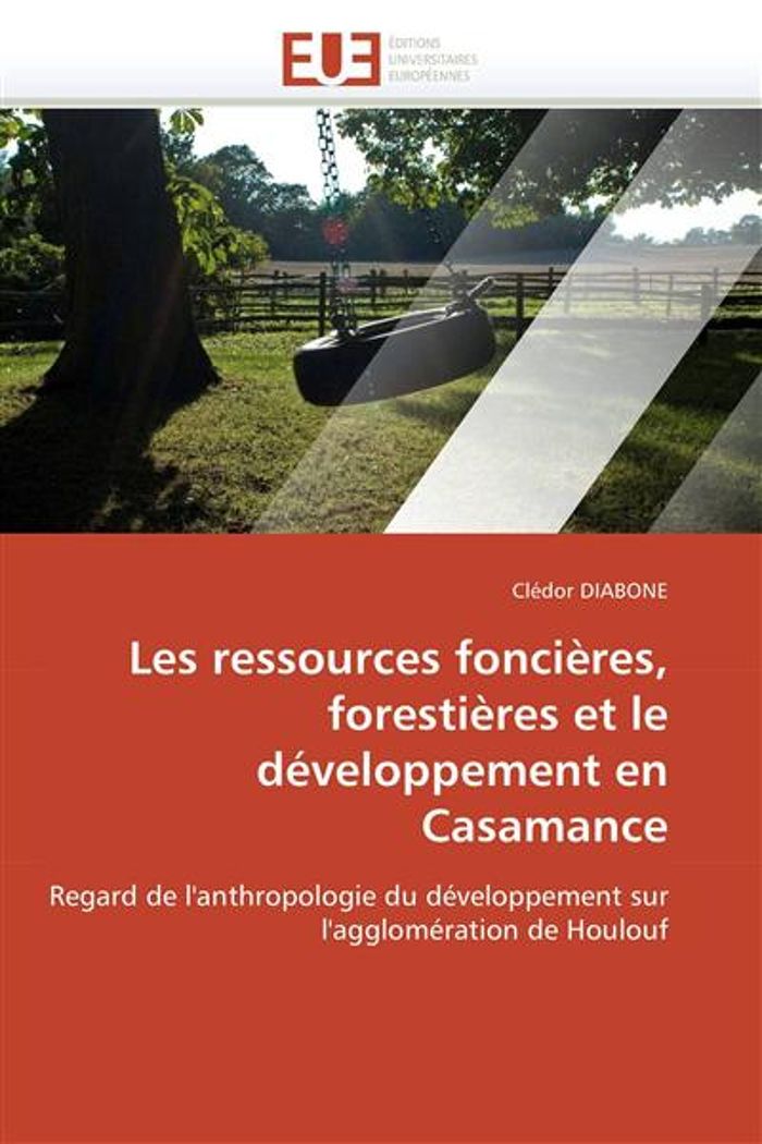 Couverture du livre « LES RESSOURCES FONCIERES, FORESTIERES ET LE DEVELOPPEMENT EN CASAMANCE », librairie Les Contes Infusés à Corte