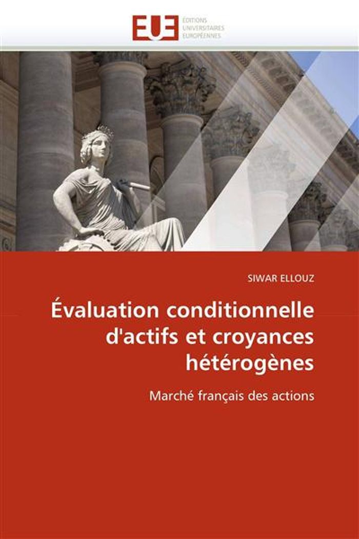 Couverture du livre « EVALUATION CONDITIONNELLE D''ACTIFS ET CROYANCES HETEROGENES » de Ellouz-S, librairie Les Contes Infusés à Corte