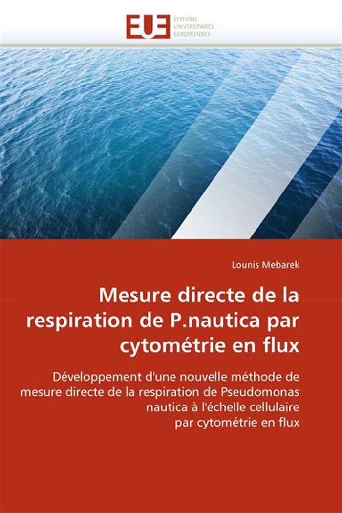 Couverture du livre « MESURE DIRECTE DE LA RESPIRATION DE P.NAUTICA PAR CYTOMETRIE EN FLUX » de Mebarek-L, librairie Les Contes Infusés à Corte