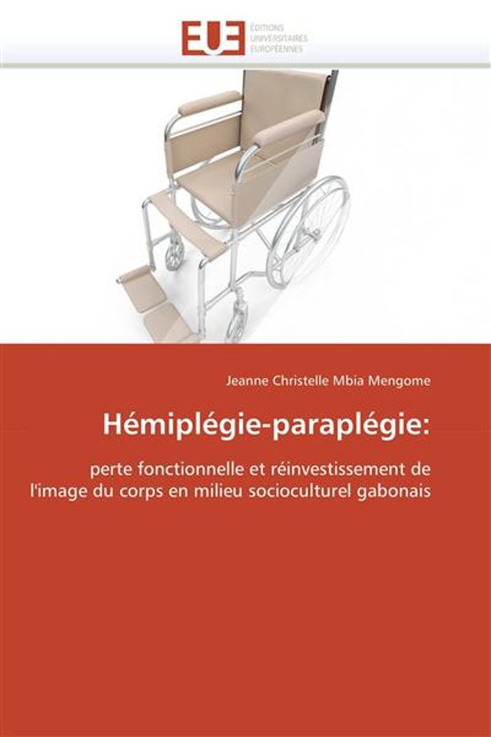 Couverture du livre « HEMIPLEGIE-PARAPLEGIE: » de Mengome-J Mbia, librairie Les Contes Infusés à Corte