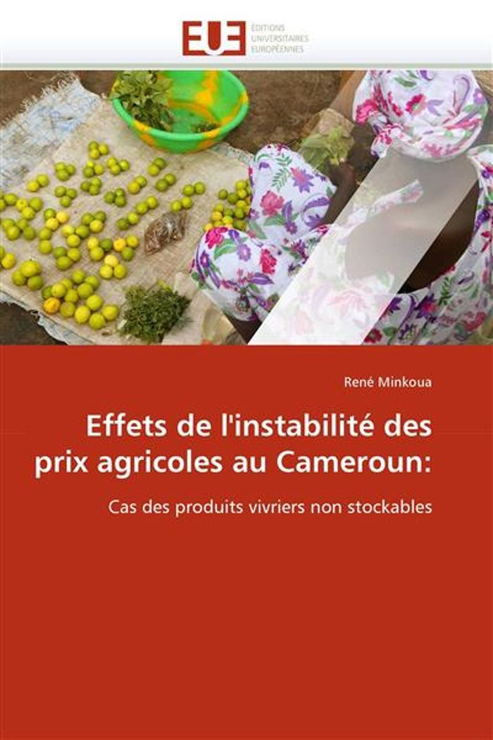 Couverture du livre « EFFETS DE L''INSTABILITE DES PRIX AGRICOLES AU CAMEROUN: » de Minkoua-R, librairie Les Contes Infusés à Corte