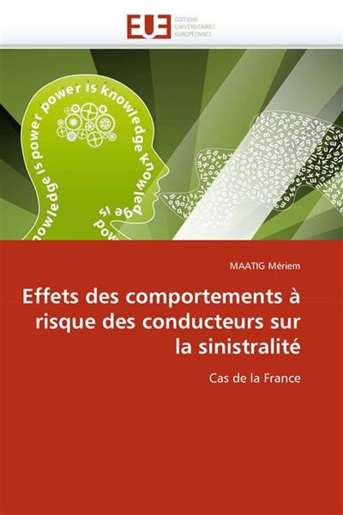 Couverture du livre « EFFETS DES COMPORTEMENTS A RISQUE DES CONDUCTEURS SUR LA SINISTRALITE » de Meriem-M, librairie Les Contes Infusés à Corte