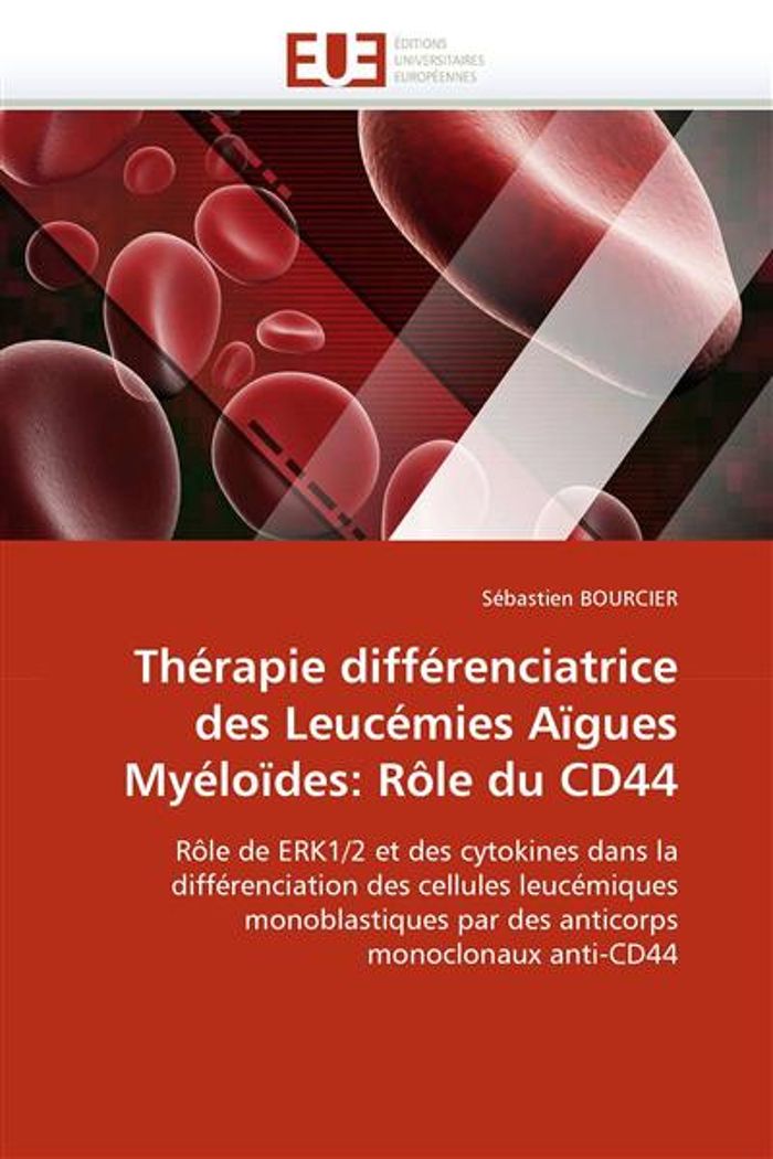 Couverture du livre « THERAPIE DIFFERENCIATRICE DES LEUCEMIES AIGUES MYELOIDES: ROLE DU CD44 », librairie Les Contes Infusés à Corte
