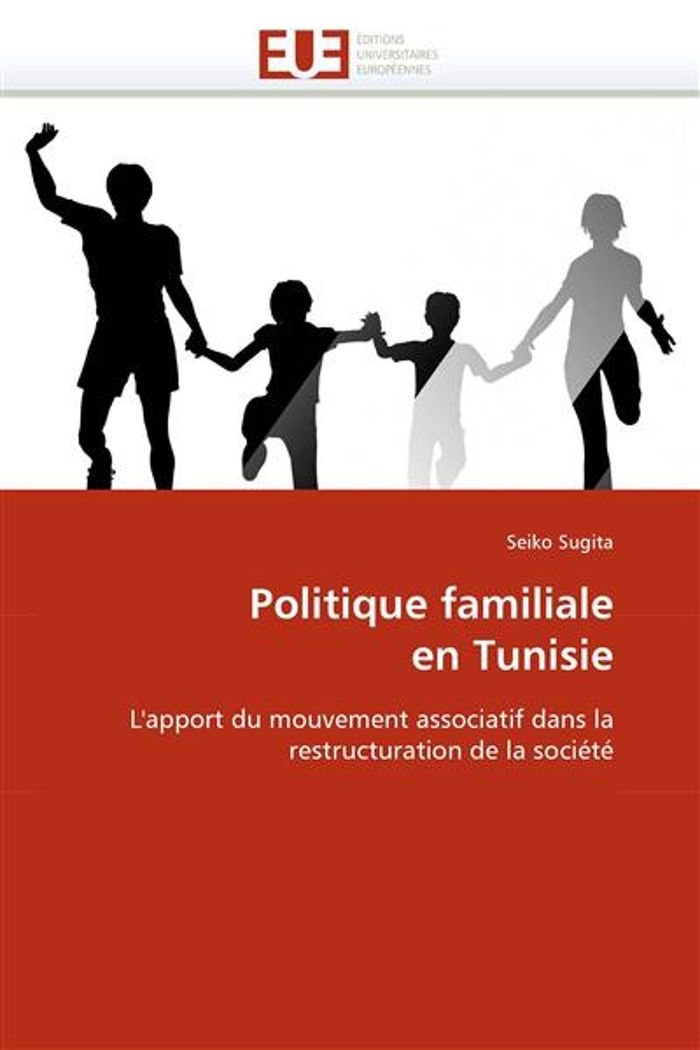 Couverture du livre « POLITIQUE FAMILIALE EN TUNISIE » de Sugita-S, librairie Les Contes Infusés à Corte