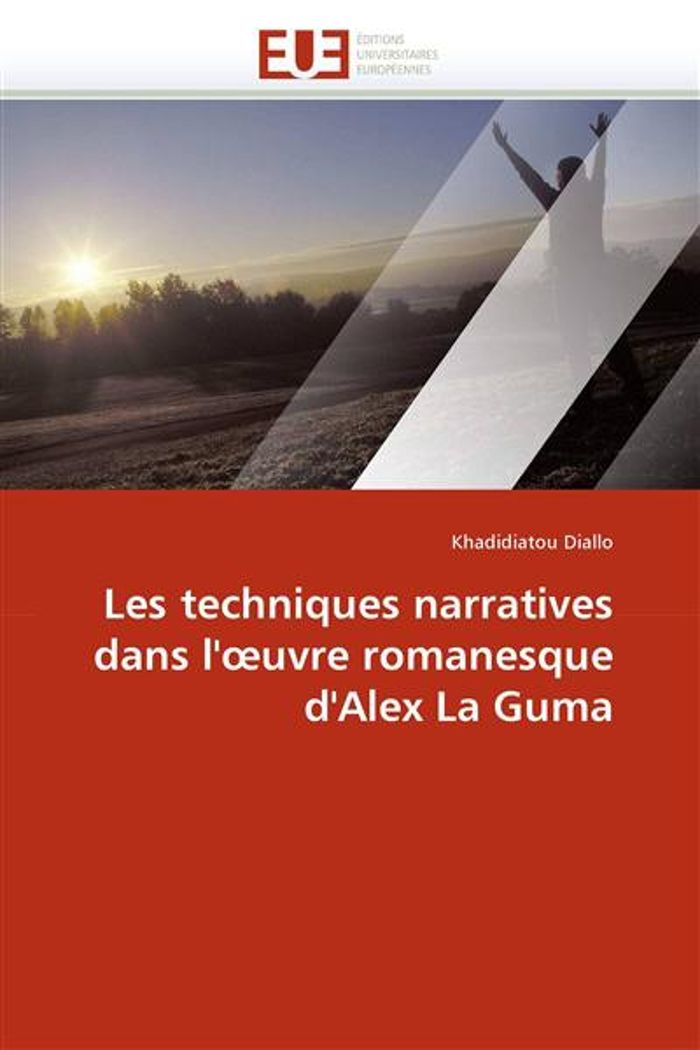 Couverture du livre « LES TECHNIQUES NARRATIVES DANS L'OEUVRE ROMANESQUE D''ALEX LA GUMA » de Diallo-K, librairie Les Contes Infusés à Corte