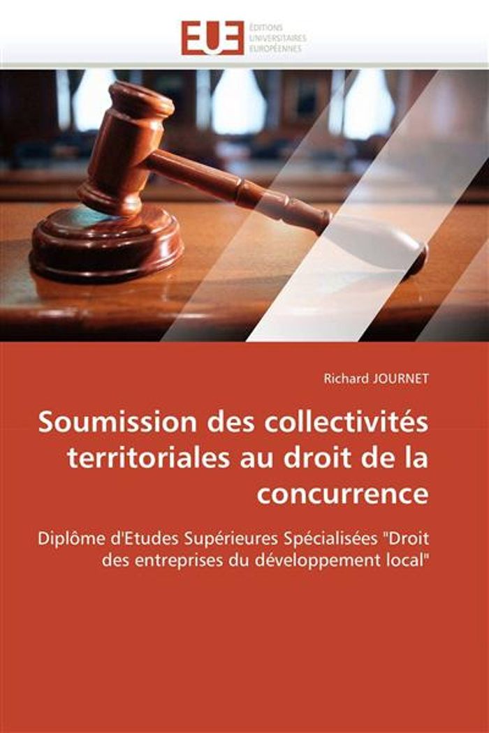 Couverture du livre « SOUMISSION DES COLLECTIVITES TERRITORIALES AU DROIT DE LA CONCURRENCE » de Journet-R, librairie Les Contes Infusés à Corte