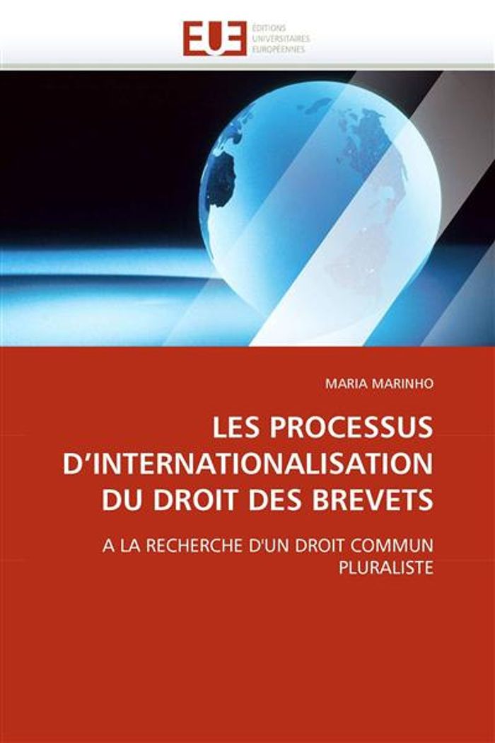 Couverture du livre « LES PROCESSUS D''INTERNATIONALISATION DU DROIT DES BREVETS » de Marinho-M, librairie Les Contes Infusés à Corte