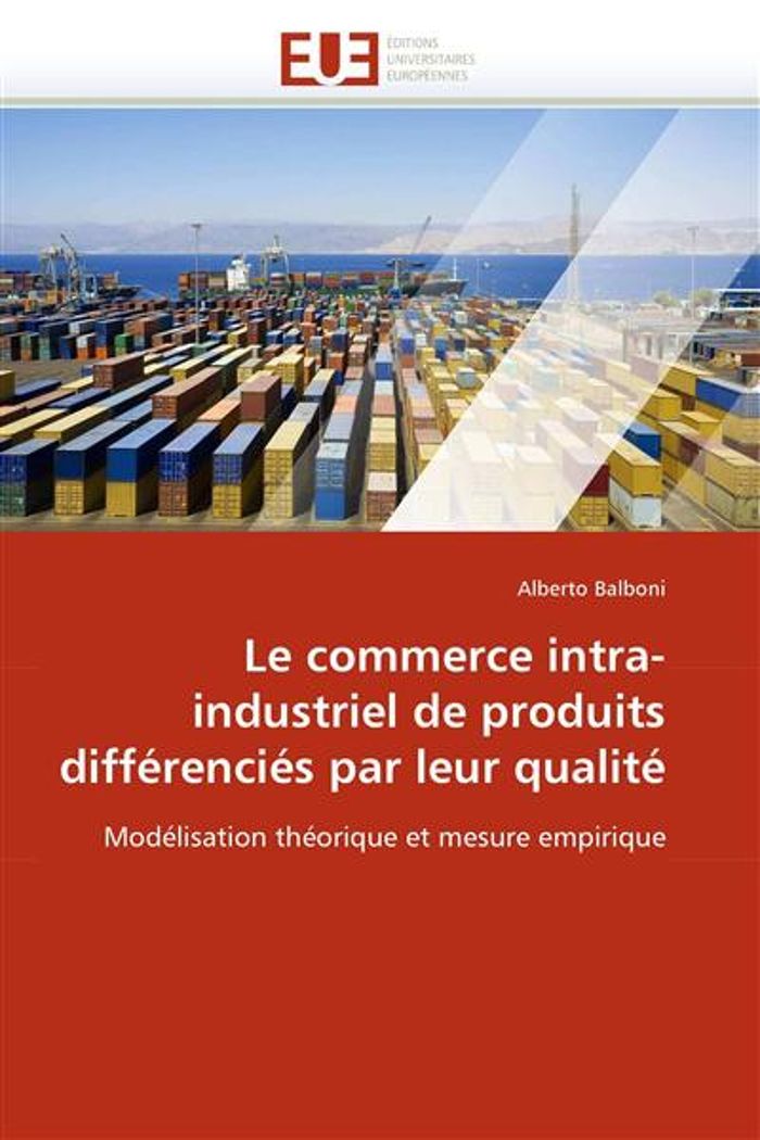 Couverture du livre « LE COMMERCE INTRA-INDUSTRIEL DE PRODUITS DIFFERENCIES PAR LEUR QUALITE » de Balboni-A, librairie Les Contes Infusés à Corte
