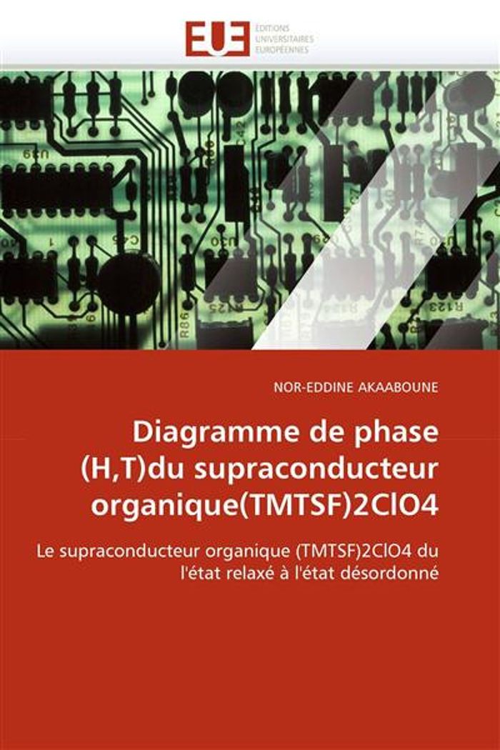 Couverture du livre « DIAGRAMME DE PHASE (H,T)DU SUPRACONDUCTEUR ORGANIQUE(TMTSF)2CLO4 » de Akaaboune-N, librairie Les Contes Infusés à Corte