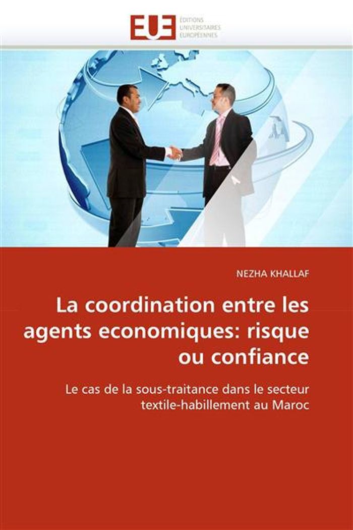 Couverture du livre « LA COORDINATION ENTRE LES AGENTS ECONOMIQUES: RISQUE OU CONFIANCE » de Khallaf-N, librairie Les Contes Infusés à Corte