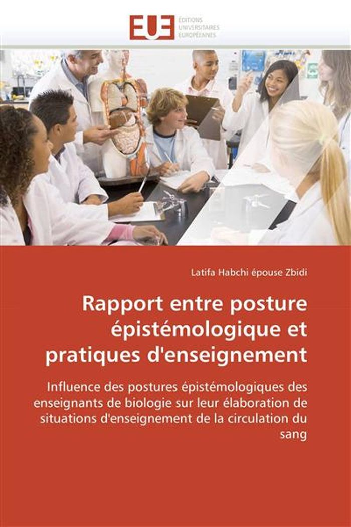 Couverture du livre « RAPPORT ENTRE POSTURE EPISTEMOLOGIQUE ET PRATIQUES D'ENSEIGNEMENT » de Habchi Epouse Zbidi-, librairie Les Contes Infusés à Corte