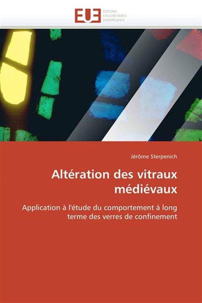 Couverture du livre « ALTERATION DES VITRAUX MEDIEVAUX » de Sterpenich-J, librairie Les Contes Infusés à Corte