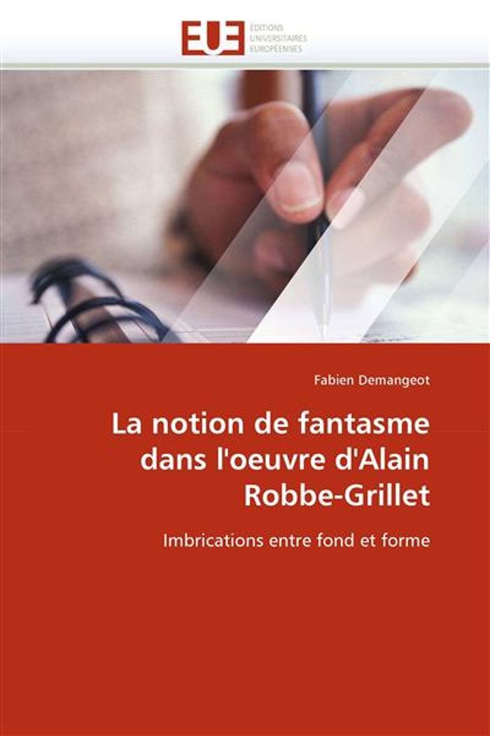 Couverture du livre « LA NOTION DE FANTASME DANS L''OEUVRE D''ALAIN ROBBE-GRILLET » de Demangeot-F, librairie Les Contes Infusés à Corte