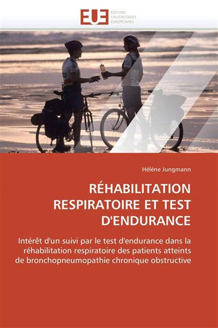 Couverture du livre « REHABILITATION RESPIRATOIRE ET TEST D'ENDURANCE » de Jungmann-H, librairie Les Contes Infusés à Corte
