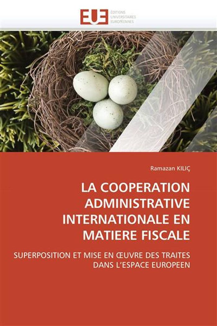 Couverture du livre « LA COOPERATION ADMINISTRATIVE INTERNATIONALE EN MATIERE FISCALE » de Kilic-R, librairie Les Contes Infusés à Corte