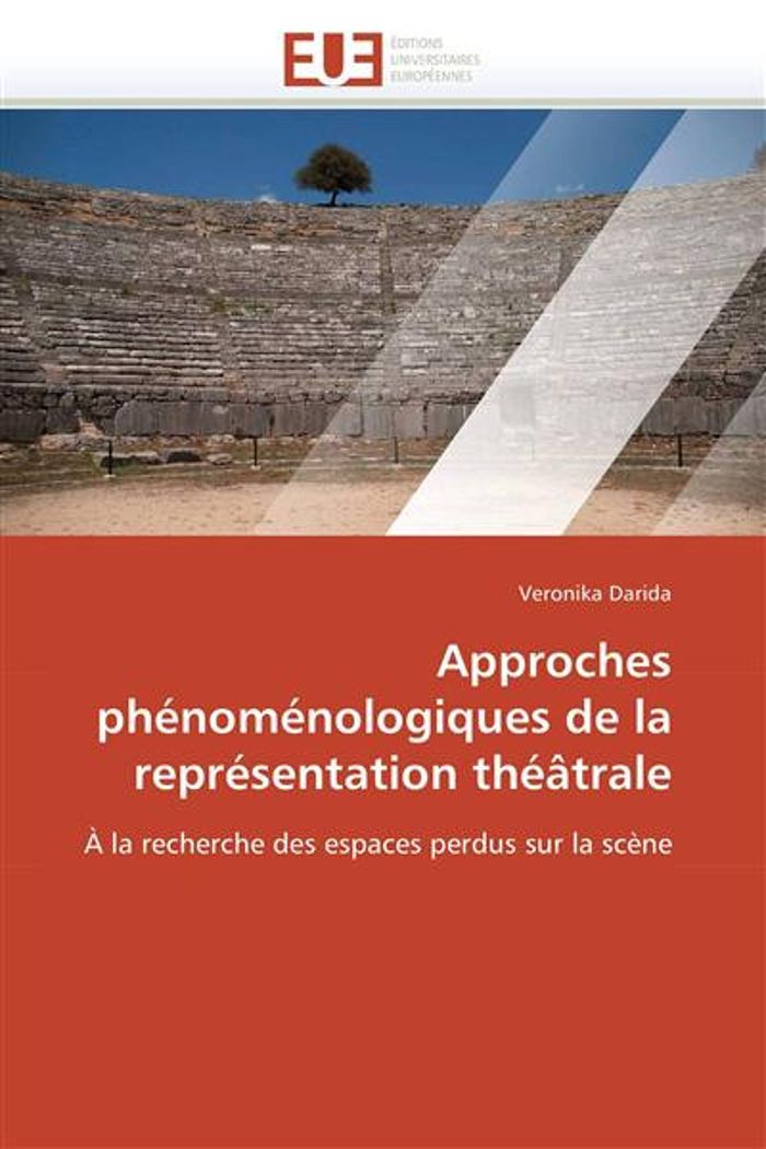 Couverture du livre « APPROCHES PHENOMENOLOGIQUES DE LA REPRESENTATION THEATRALE » de Darida-V, librairie Les Contes Infusés à Corte