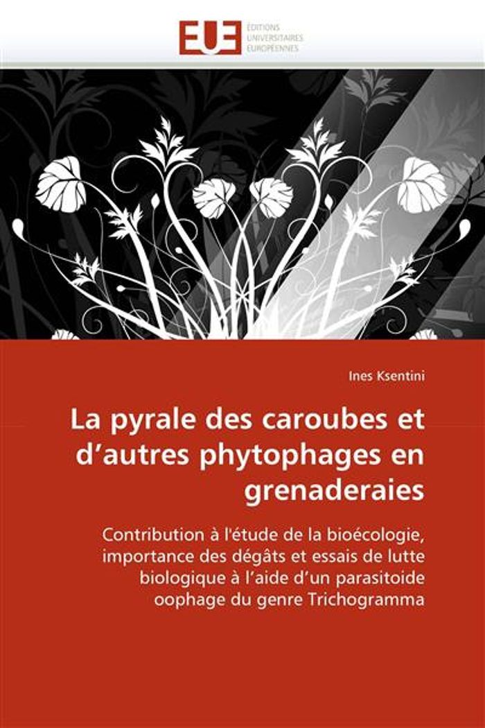 Couverture du livre « LA PYRALE DES CAROUBES ET D''AUTRES PHYTOPHAGES EN GRENADERAIES » de Ksentini-I, librairie Les Contes Infusés à Corte