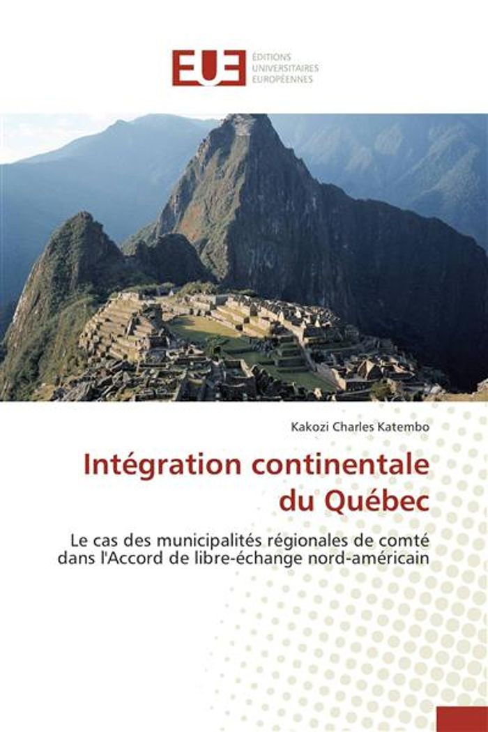 Couverture du livre « INTEGRATION CONTINENTALE DU QUEBEC » de Katembo-K, librairie Les Contes Infusés à Corte