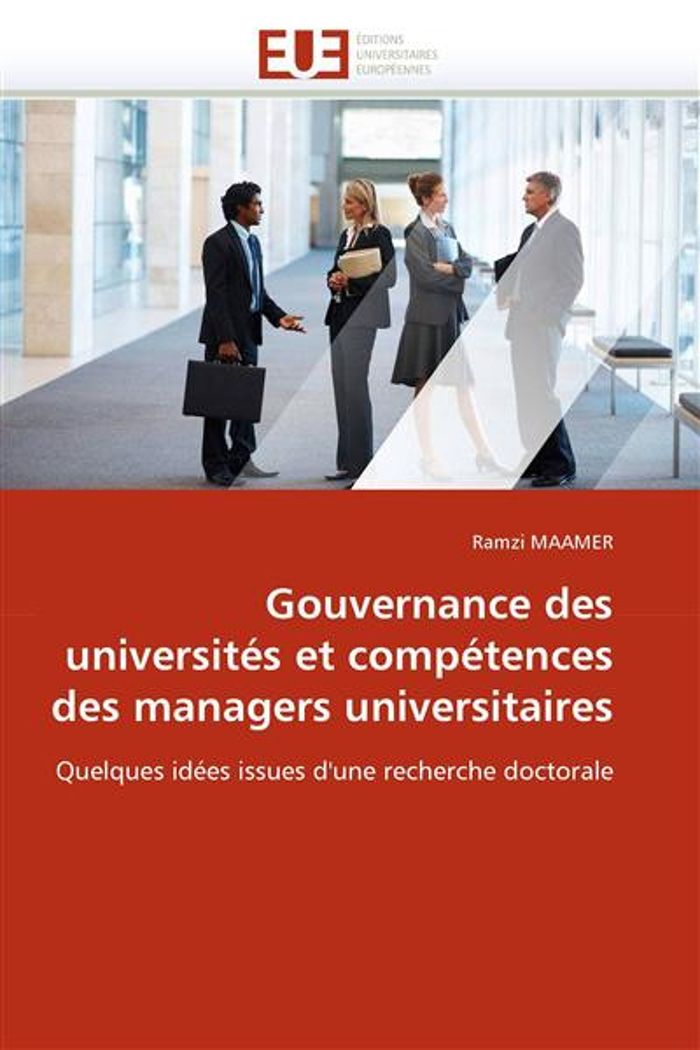 Couverture du livre « GOUVERNANCE DES UNIVERSITES ET COMPETENCES DES MANAGERS UNIVERSITAIRES », librairie Les Contes Infusés à Corte