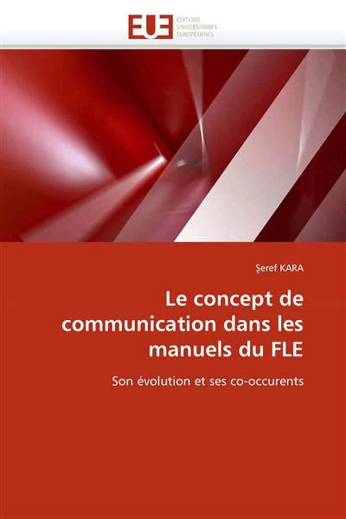 Couverture du livre « LE CONCEPT DE COMMUNICATION DANS LES MANUELS DU FLE » de Kara-, librairie Les Contes Infusés à Corte