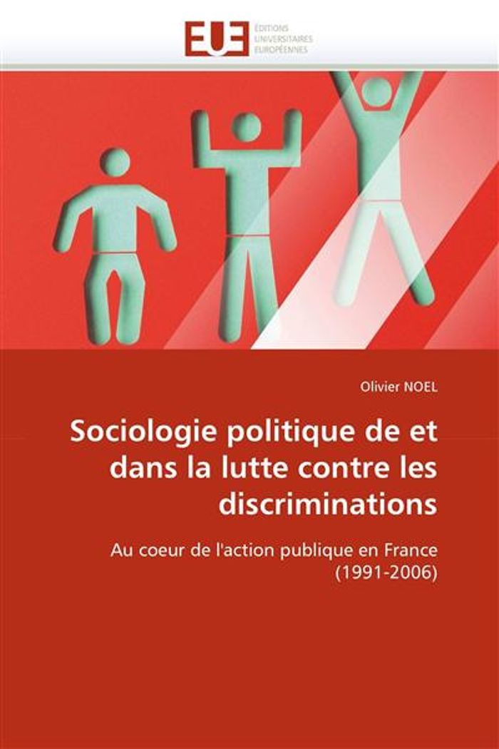 Couverture du livre « SOCIOLOGIE POLITIQUE DE ET DANS LA LUTTE CONTRE LES DISCRIMINATIONS » de Noel-O, librairie Les Contes Infusés à Corte