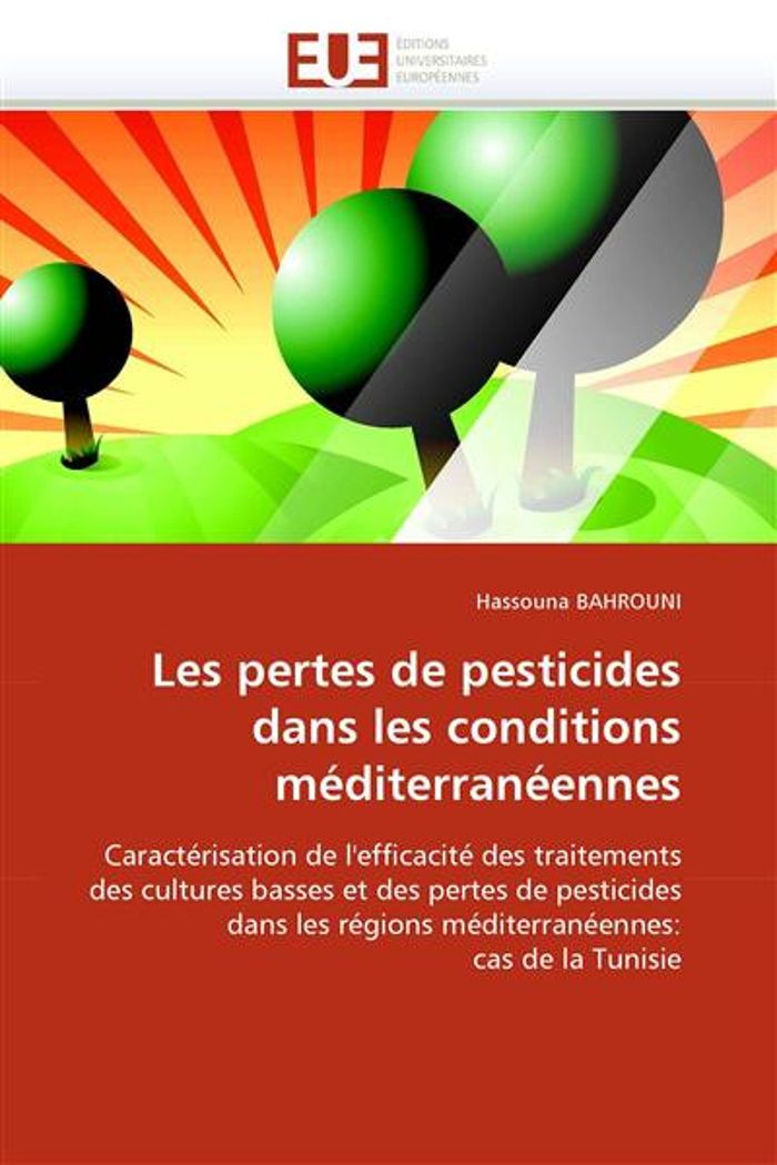 Couverture du livre « LES PERTES DE PESTICIDES DANS LES CONDITIONS MEDITERRANEENNES » de Bahrouni-H, librairie Les Contes Infusés à Corte