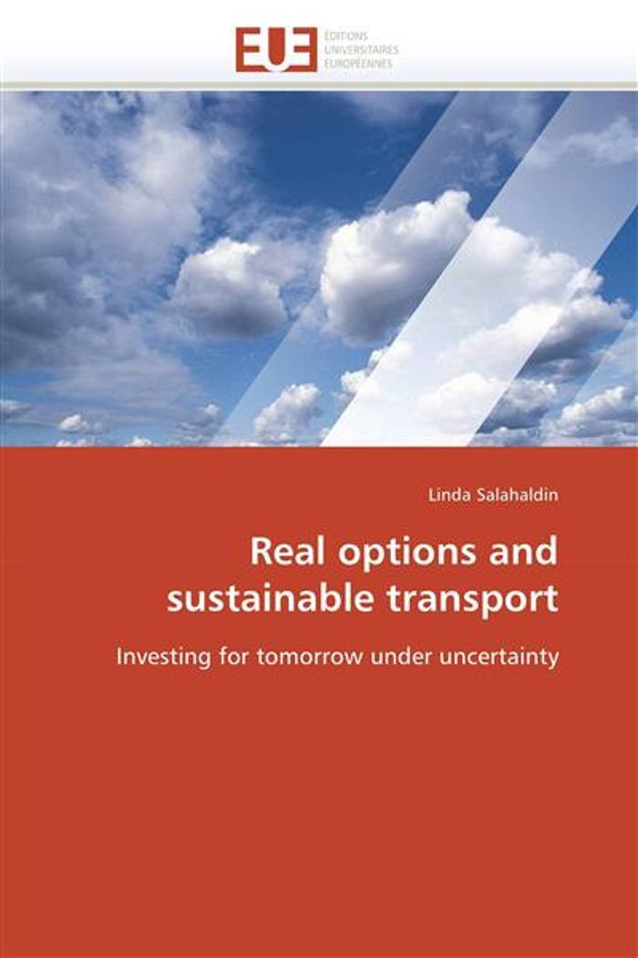 Couverture du livre « REAL OPTIONS AND SUSTAINABLE TRANSPORT - INVESTING FOR TOMORROW UNDER UNCERTAINTY », librairie Les Contes Infusés à Corte