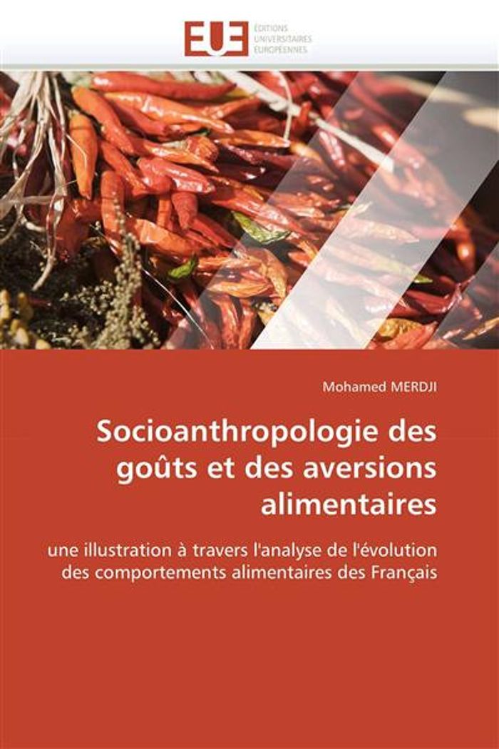 Couverture du livre « SOCIOANTHROPOLOGIE DES GOUTS ET DES AVERSIONS ALIMENTAIRES » de Merdji-M, librairie Les Contes Infusés à Corte