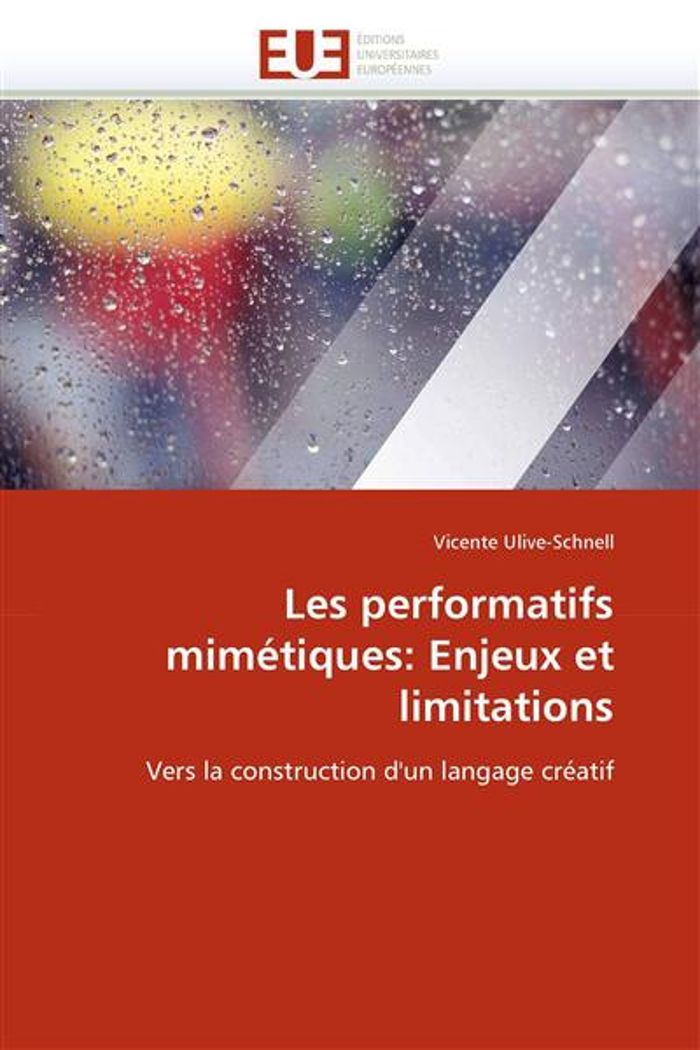 Couverture du livre « LES PERFORMATIFS MIMETIQUES: ENJEUX ET LIMITATIONS » de Ulive-Schnell-V, librairie Les Contes Infusés à Corte