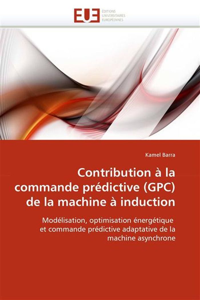 Couverture du livre « CONTRIBUTION A LA COMMANDE PREDICTIVE (GPC) DE LA MACHINE A INDUCTION », librairie Les Contes Infusés à Corte