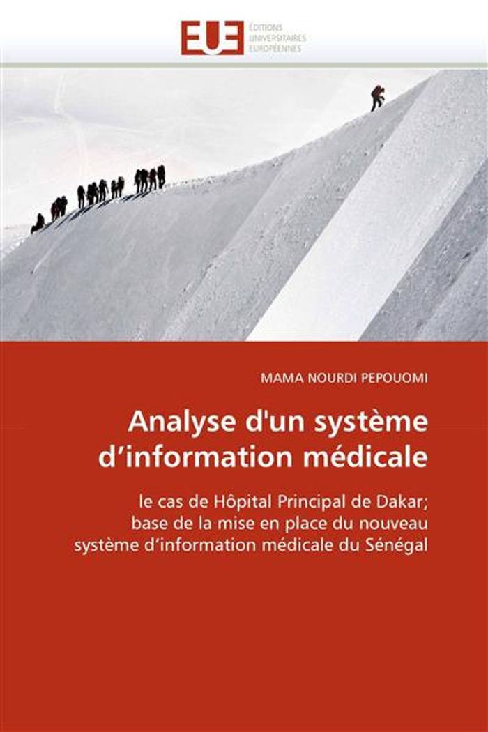 Couverture du livre « ANALYSE D'UN SYSTEME D'INFORMATION MEDICALE - LE CAS DE HOPITAL PRINCIPAL DE DAKAR; BASE DE LA MISE » de Pepouomi Mama Nourdi, librairie Les Contes Infusés à Corte