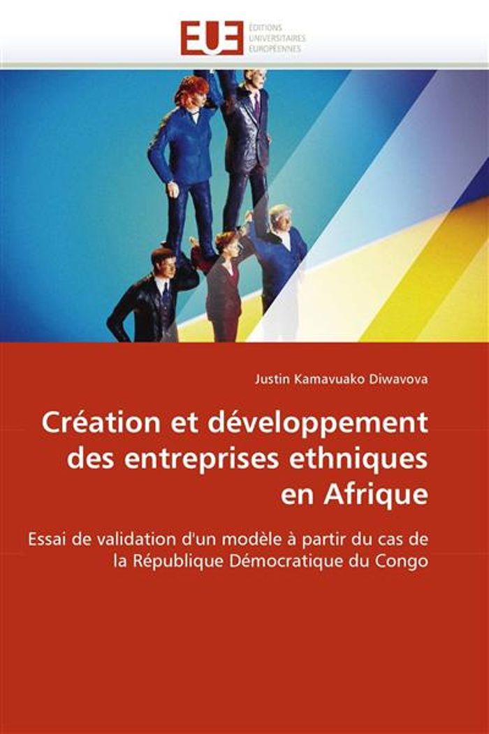 Couverture du livre « CREATION ET DEVELOPPEMENT DES ENTREPRISES ETHNIQUES EN AFRIQUE » de Diwavova-J, librairie Les Contes Infusés à Corte