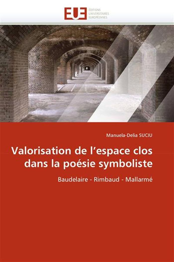 Couverture du livre « VALORISATION DE L''ESPACE CLOS DANS LA POESIE SYMBOLISTE » de Suciu-M, librairie Les Contes Infusés à Corte