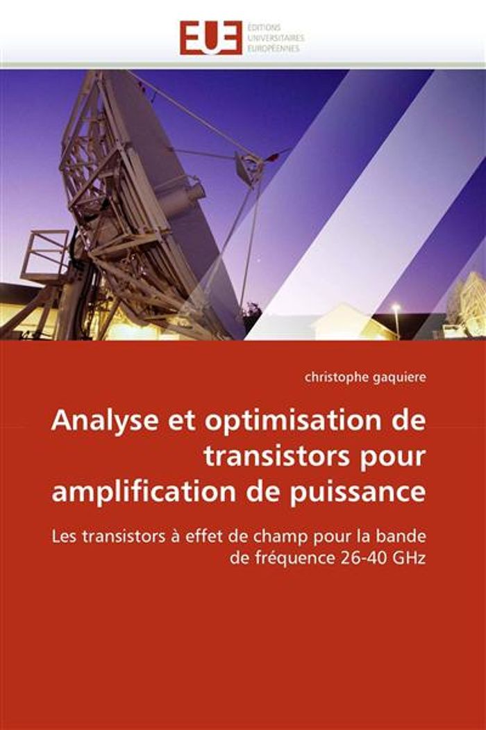 Couverture du livre « ANALYSE ET OPTIMISATION DE TRANSISTORS POUR AMPLIFICATION DE PUISSANCE », librairie Les Contes Infusés à Corte