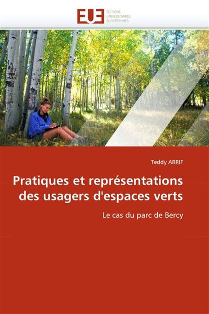 Couverture du livre « PRATIQUES ET REPRESENTATIONS DES USAGERS D''ESPACES VERTS » de Arrif-T, librairie Les Contes Infusés à Corte
