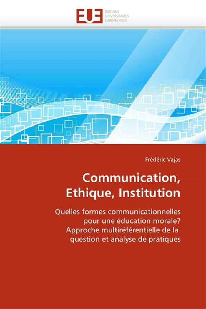 Couverture du livre « COMMUNICATION, ETHIQUE, INSTITUTION » de Vajas-F, librairie Les Contes Infusés à Corte