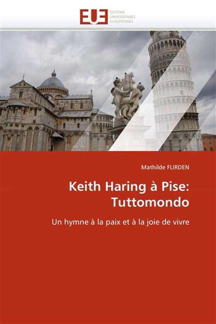Couverture du livre « KEITH HARING A PISE: TUTTOMONDO » de Flirden-M, librairie Les Contes Infusés à Corte